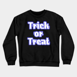 Trick or Treat Halloween Design Crewneck Sweatshirt